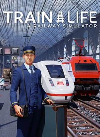 Train Life: A Railway Simulator [Early Access]
